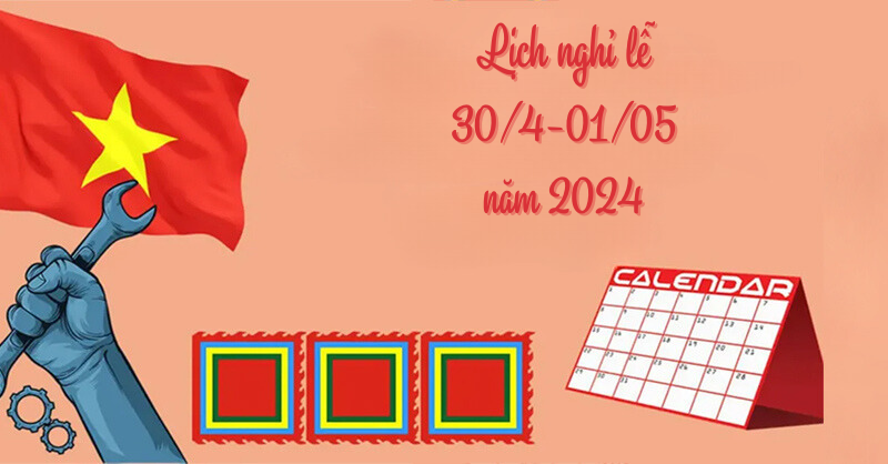 Lịch nghỉ lễ 30 tháng 4 mùng 1 tháng 5 được nghỉ mấy ngày? Lịch nghỉ lễ 30 tháng 4 mùng 1 tháng 5 được nghỉ mấy ngày?